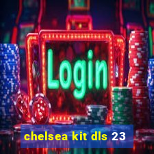 chelsea kit dls 23